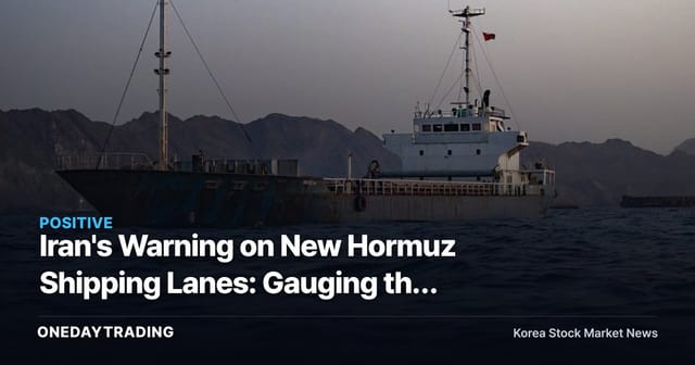 Iran's Warning on New Hormuz Shipping Lanes: Gauging the Fallout for Global Oil Prices and Refiner Stocks