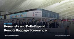 Korean Air and Delta Expand Remote Baggage Screening on U.S.-Bound Routes: How a 20-Minute Faster Transfer Targets Route Competitiveness