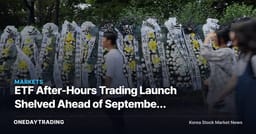 ETF After-Hours Trading Launch Shelved Ahead of September Rollout — Regulators Couldn't Even Agree on Who Calculates iNAV