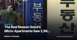 The Real Reason Seoul's Micro-Apartments Saw 3,984 Transactions From January to May