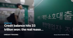 Credit balance hits 33 trillion won: the real reason money left KOSPI for KOSDAQ, and why a pullback is a risk