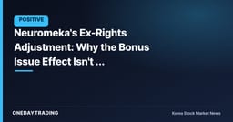 Neuromeka's Ex-Rights Adjustment: Why the Bonus Issue Effect Isn't a One-Day Story