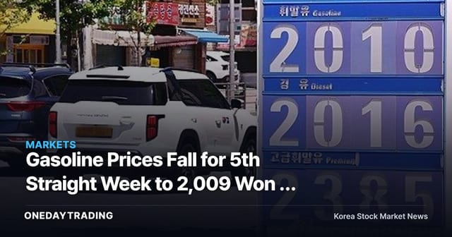 Gasoline Prices Fall for 5th Straight Week to 2,009 Won — Refiners and Airlines See Profits Diverge