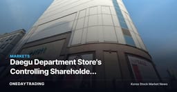Daegu Department Store's Controlling Shareholder Changes: Why Did the 55-Year-Old Local Department Store Lose Control?