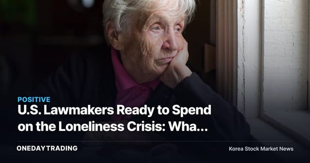 U.S. Lawmakers Ready to Spend on the Loneliness Crisis: What It Means for Mental Health and Digital Healthcare Investing