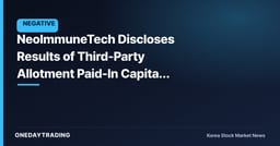 NeoImmuneTech Discloses Results of Third-Party Allotment Paid-In Capital Increase — Weighing Fundraising Against Ownership Dilution