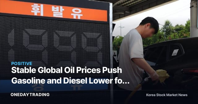 Stable Global Oil Prices Push Gasoline and Diesel Lower for a Fourth Straight Week — Who Benefits?
