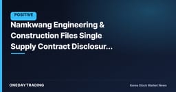 Namkwang Engineering & Construction Files Single Supply Contract Disclosure — Order Backlog and Contract Weighting Are the Key Points to Watch