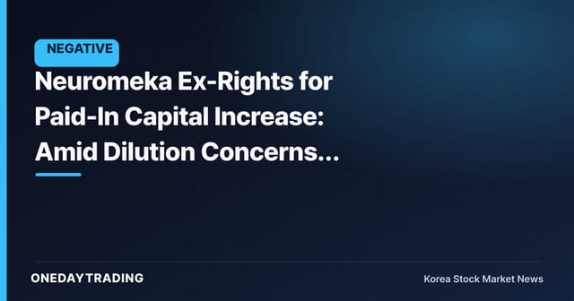 Neuromeka Ex-Rights for Paid-In Capital Increase: Amid Dilution Concerns, Use of Proceeds Holds the Key