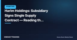 Harim Holdings: Subsidiary Signs Single Supply Contract — Reading the Signal for Consolidated Earnings