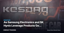 As Samsung Electronics and SK Hynix Leverage Products Get Blocked, Big Money Floods Into KOSDAQ Leveraged ETFs