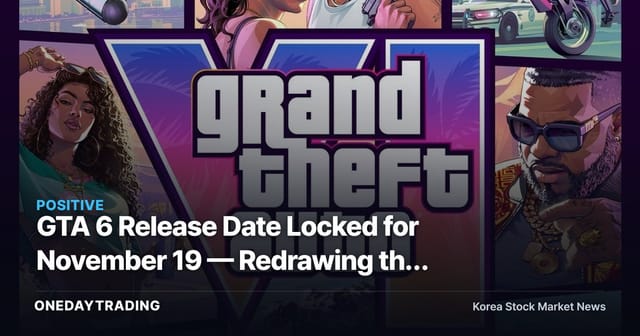 GTA 6 Release Date Locked for November 19 — Redrawing the Investment Map for Gaming Stocks