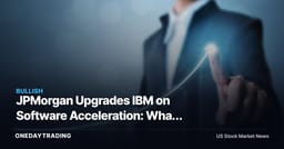 JPMorgan Upgrades IBM on Software Acceleration: What Sustains the 5% Rally