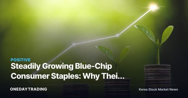 Steadily Growing Blue-Chip Consumer Staples: Why Their Long-Term Investment Appeal Is in the Spotlight