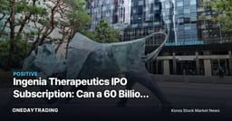 Ingenia Therapeutics IPO Subscription: Can a 60 Billion Won Offering Buy 2-3 Years of Runway?