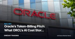 Oracle's Token-Billing Pitch: What ORCL's AI Cost Story Means for Investors