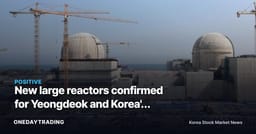 New large reactors confirmed for Yeongdeok and Korea's first SMR site for Gijang: assessing which nuclear stocks benefit