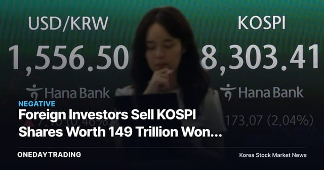 Foreign Investors Sell KOSPI Shares Worth 149 Trillion Won, Retail Investors Absorb 99 Trillion Won—Why Foreign Ownership in Samsung Electronics and SK Hynix Keeps Sliding