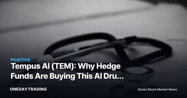 Tempus AI (TEM): Why Hedge Funds Are Buying This AI Drug Discovery Stock