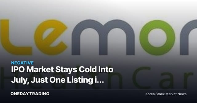 IPO Market Stays Cold Into July, Just One Listing in Second Week as Pricing Gap Persists