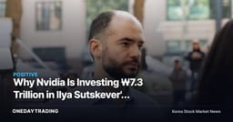 Why Nvidia Is Investing ₩7.3 Trillion in Ilya Sutskever's Revenue-Less AI Startup