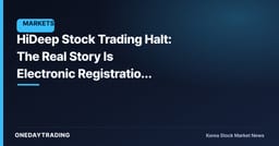 HiDeep Stock Trading Halt: The Real Story Is Electronic Registration Cancellation, Not the Consolidation/Split