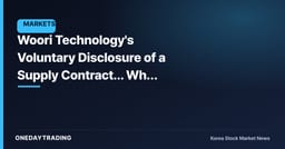 Woori Technology's Voluntary Disclosure of a Supply Contract... Why Didn't It Clear the 'Mandatory Disclosure' Threshold?