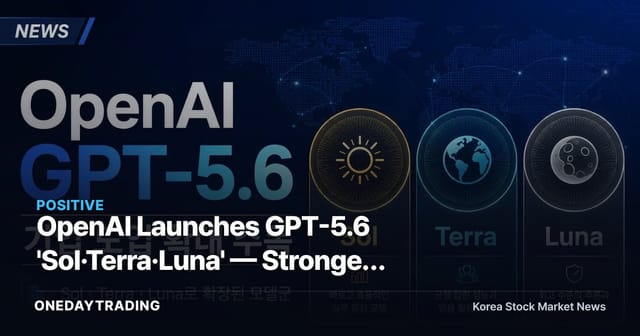 OpenAI Launches GPT-5.6 'Sol·Terra·Luna' — Stronger Safeguards Take Aim at Enterprise Adoption