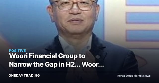 Woori Financial Group to Narrow the Gap in H2… Woori Bank CEO's Competitive Playbook