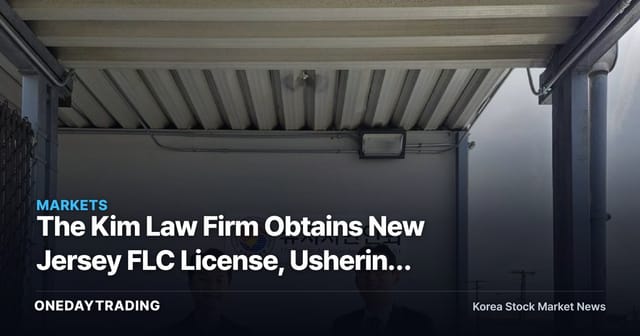 The Kim Law Firm Obtains New Jersey FLC License, Ushering in a One-Stop Era for Korean Litigation in the U.S.