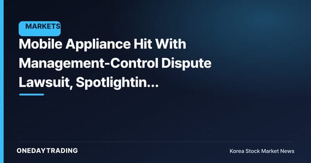 Mobile Appliance Hit With Management-Control Dispute Lawsuit, Spotlighting Governance Uncertainty