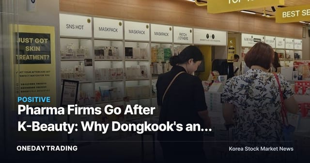 Pharma Firms Go After K-Beauty: Why Dongkook's and Daewoong's Ingredient Research Determines Cosmetics Margins