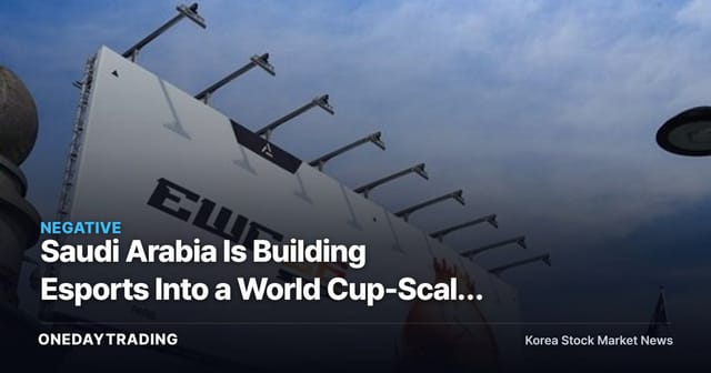 Saudi Arabia Is Building Esports Into a World Cup-Scale Event — Korea Has the Players but No 'League'
