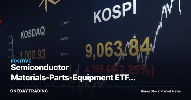 Semiconductor Materials-Parts-Equipment ETFs Top the Return Rankings — Will the Rotation Spread to Front-End Equipment Stocks?