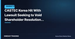 CASTEC Korea Hit With Lawsuit Seeking to Void Shareholder Resolutions Amid Control Dispute