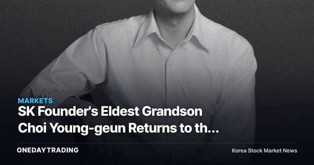 SK Founder's Eldest Grandson Choi Young-geun Returns to the Group: What It Means for Holding Company SK Inc.'s Governance