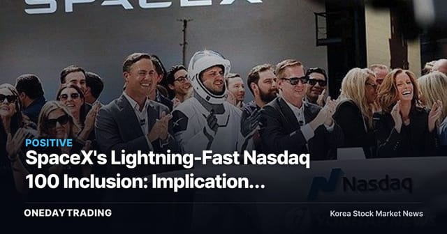 SpaceX's Lightning-Fast Nasdaq 100 Inclusion: Implications for Korean Aerospace Stocks