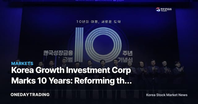 Korea Growth Investment Corp Marks 10 Years: Reforming the Venture-Capital Exit Market — What It Means for Listed VC Stocks