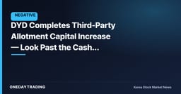 DYD Completes Third-Party Allotment Capital Increase — Look Past the Cash, Focus on the Dilution