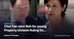 Choi Tae-won–Roh So-young Property Division Ruling Due Today, SK Stake Faces '1.4 Trillion Won Scenario' Variable