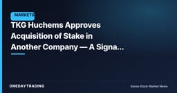 TKG Huchems Approves Acquisition of Stake in Another Company — A Signal of Fine-Chemicals Expansion