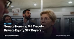 Senate Housing Bill Targets Private Equity SFR Buyers: INVH, AMH, BX in Focus