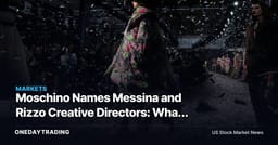 Moschino Names Messina and Rizzo Creative Directors: What Luxury Investors Should Read Into a Design Reset