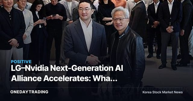 LG–Nvidia Next-Generation AI Alliance Accelerates: What Chairman Koo Kwang-mo's U.S. Visit Means for LG Electronics and LG Innotek