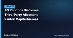 AN Robotics Discloses Third-Party Allotment Paid-In Capital Increase Results — Share Dilution vs. Capital Reinforcement