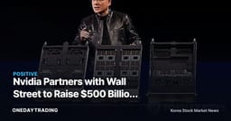 Nvidia Partners with Wall Street to Raise $500 Billion (~710 Trillion Won)—Shifting the AI Investment Burden to Customers
