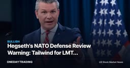 Hegseth's NATO Defense Review Warning: Tailwind for LMT, RTX, NOC Defense Stocks