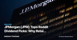 JPMorgan (JPM) Tops Reddit Dividend Picks: Why Retail Favors the Biggest U.S. Bank