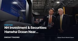 NH Investment & Securities: Hanwha Ocean Nears Mega-Project Order Win — Shipbuilders in Focus for Re-Rating