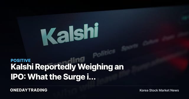 Kalshi Reportedly Weighing an IPO: What the Surge in Prediction Markets Signals for Fintech Investors